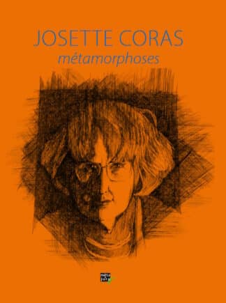 Josette Coras, Métamorphoses